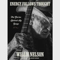 Energy Follows Thought: Willie Nelson