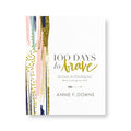 ***100 Days to Brave: Devotions for Unlocking Your Most Courageous Self
