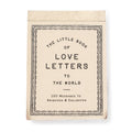 The Little Book Of Love Letters To The World