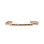 ***Practice Random Acts Brass Cuff