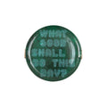 What Good Shall I Do Melamine Plate