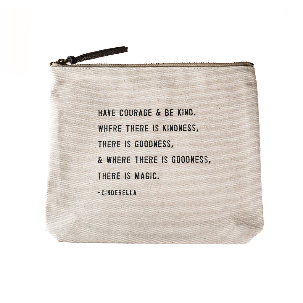 Have Courage & Be Kind Canvas Zip Bag