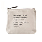 Have Courage & Be Kind Canvas Zip Bag