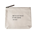 Don't Be Like The Rest Of Them Canvas Zip Bag