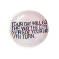 ***Your Day Will Go Round Decoupage Plate - 6in