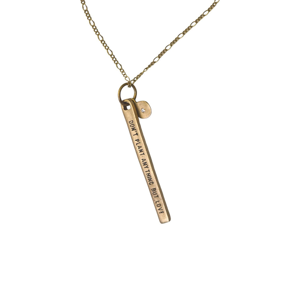 ***Don’t Plant Anything But Love Brass Necklace - 32"