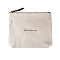 Never Grow Up Canvas Zip Bag