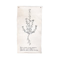 ***Just Living Is Not Enough Botanical Hand Painted Wall Tarp 32x63