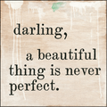A Beautiful Thing is Never Perfect Art Print - Gallery Wrap