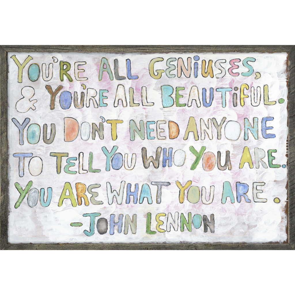 You're All Geniuses Art Print