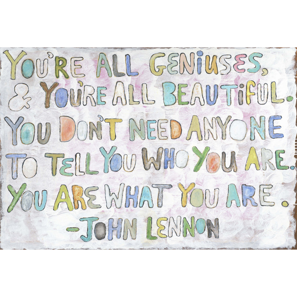 You're All Geniuses Art Print