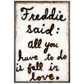 Freddie Said Art Print - Grey Wood