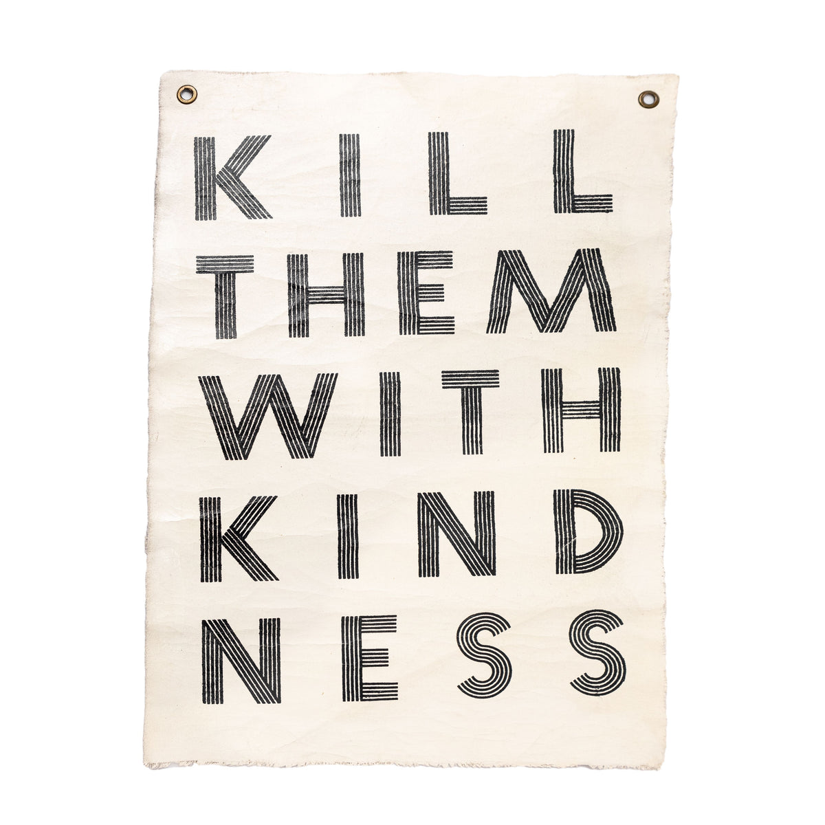 ***Kill Them With Kindness Hand Painted Wall Tarp - 25x37
