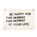 Be Happy For This Moment Hand Painted Wall Tarp - 37x25