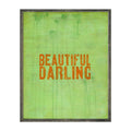 Beautiful Darling Art Print - Grey Wood