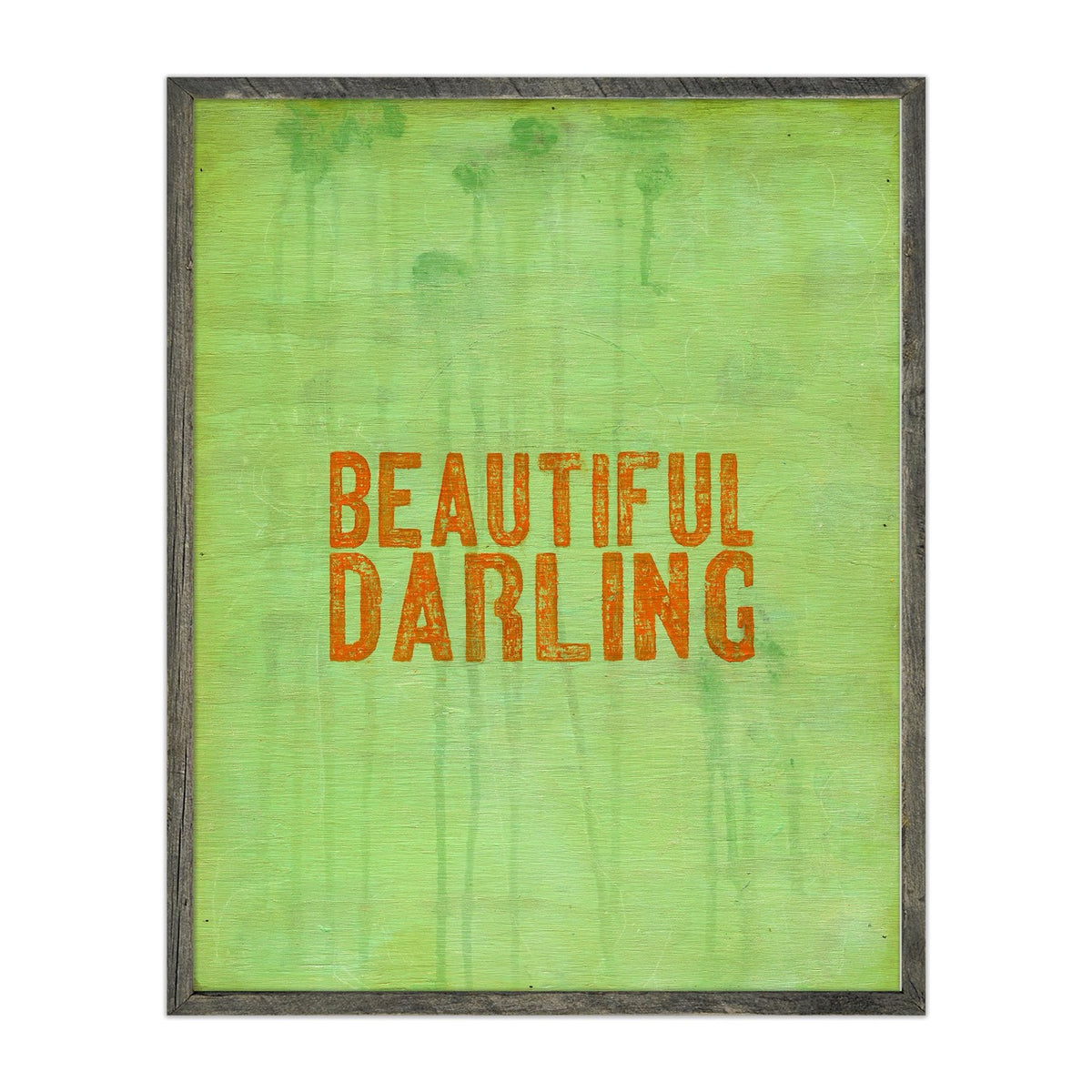 Beautiful Darling Art Print - Grey Wood