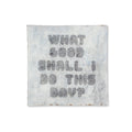 ***What Good Shall I Do Square Decoupage Plate 10x10