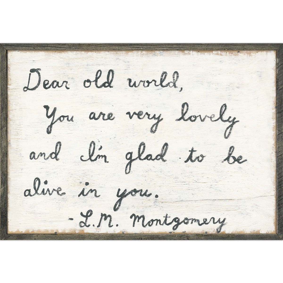 Dear Old World Art Print - Grey Wood