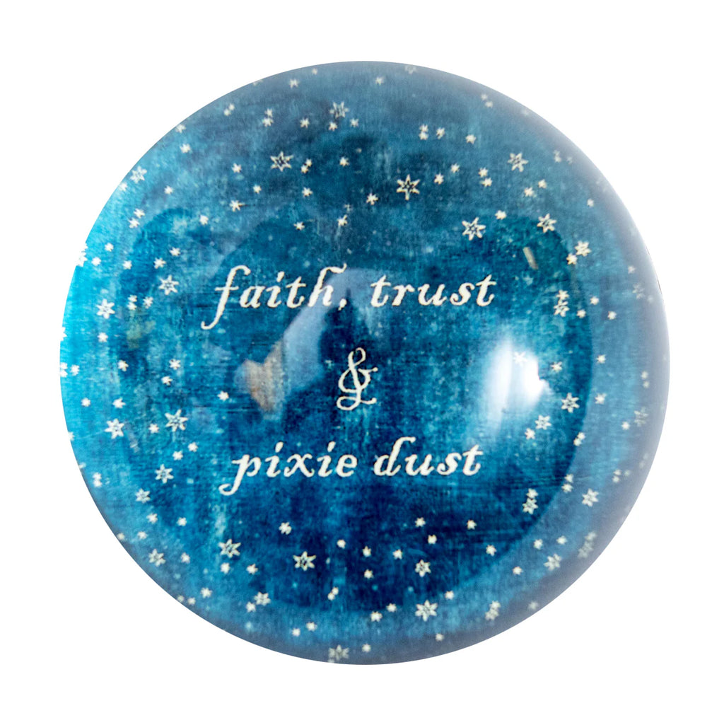 Faith Trust & Pixie Dust Paperweight