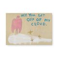Hey You Get Off My Cloud Art Tile