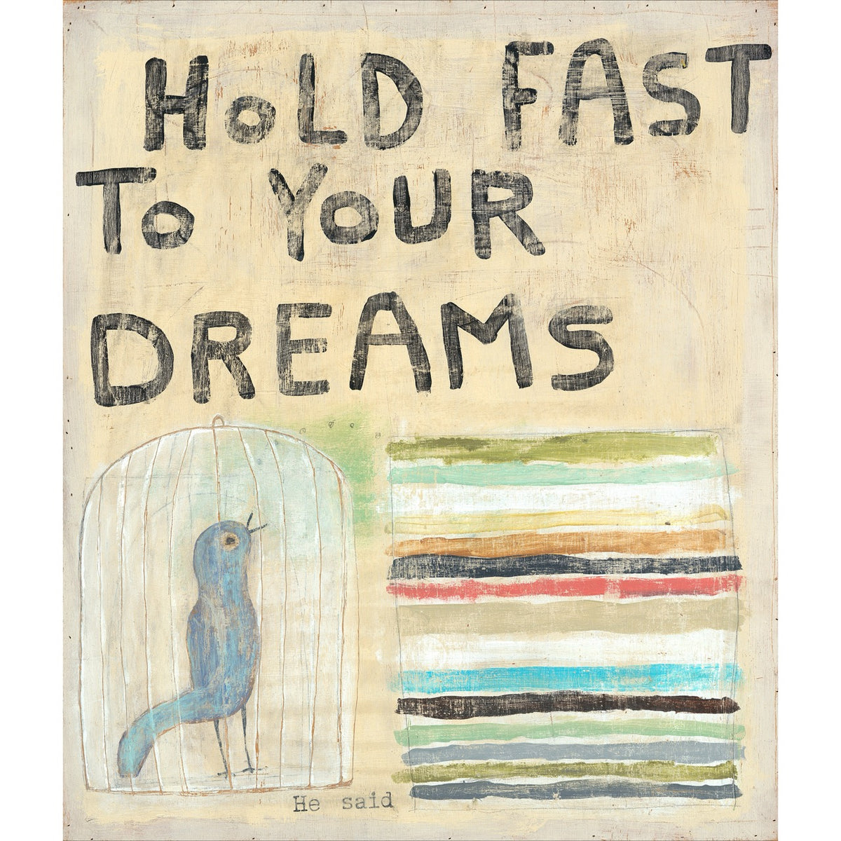 Hold Fast to Your Dream Art Print