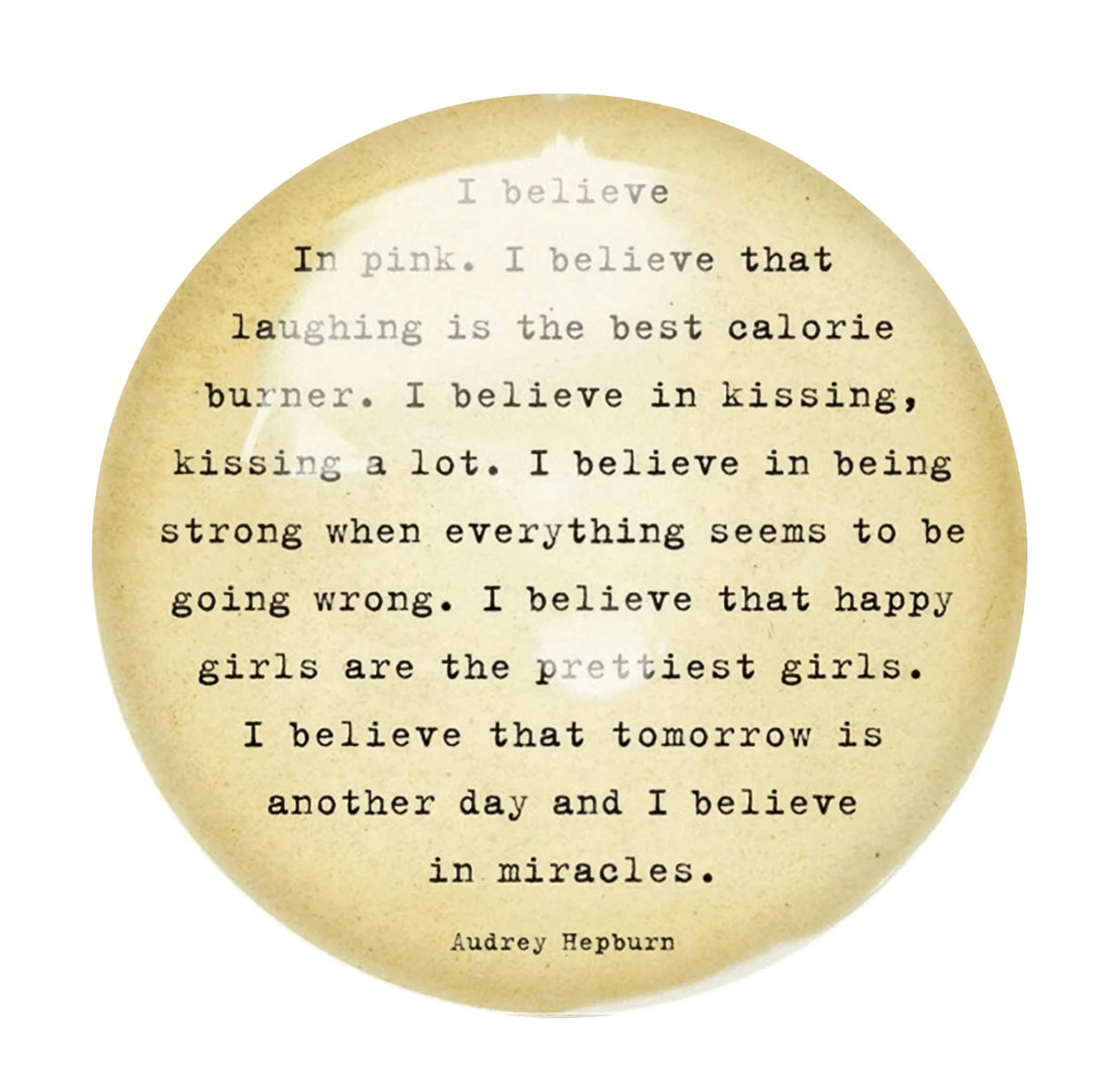 I Believe in Pink Paperweight