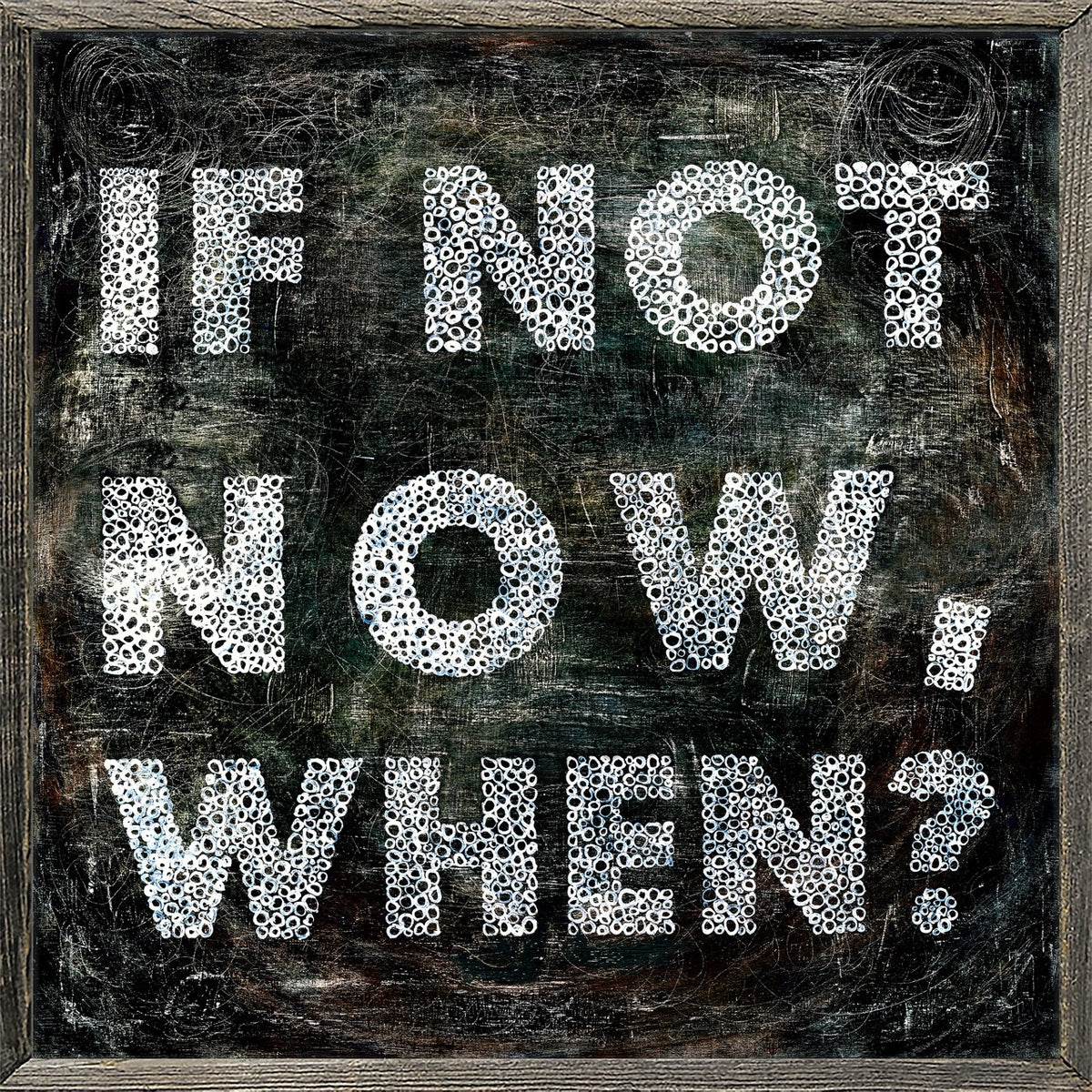 If Not Now Art Print