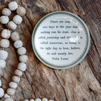 Today Is the Right Day Paperweight