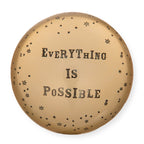 Everything Is Possible Paperweight