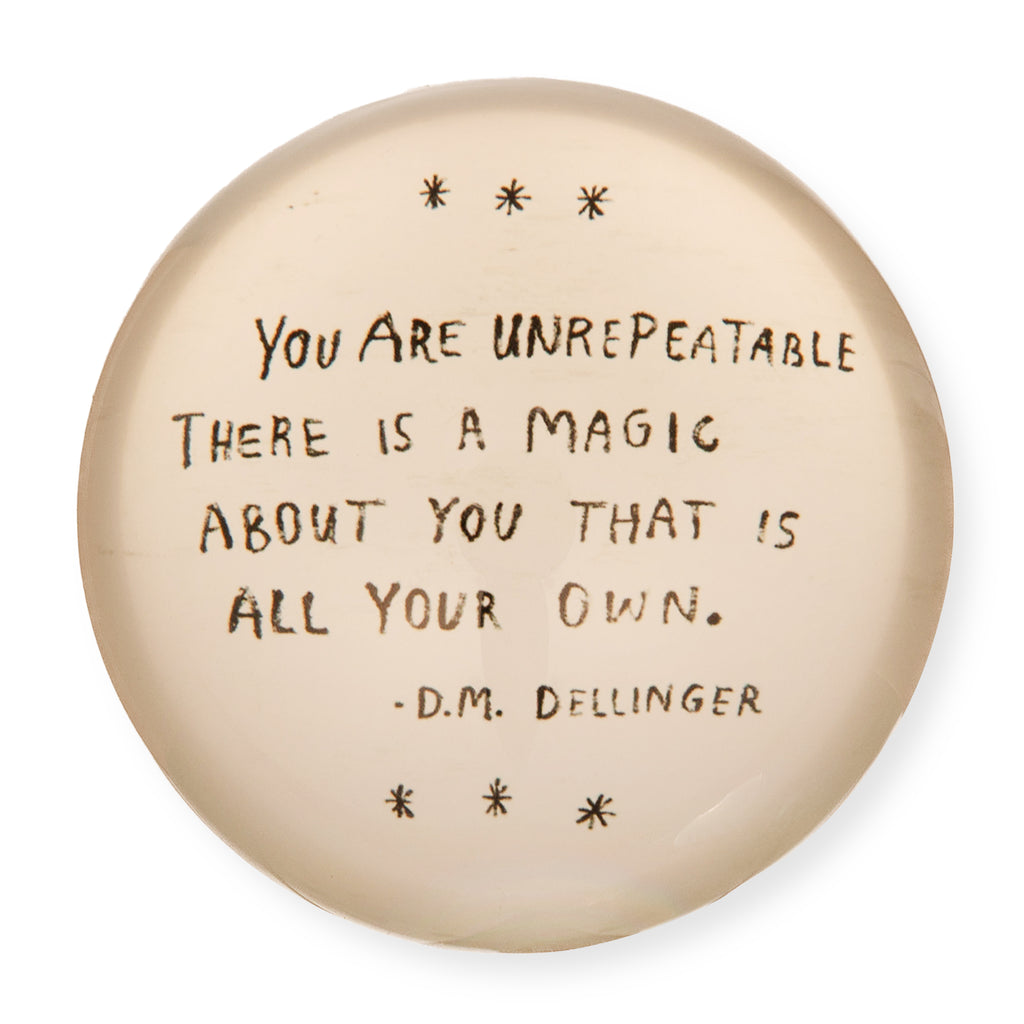You Are Unrepeatable Paperweight