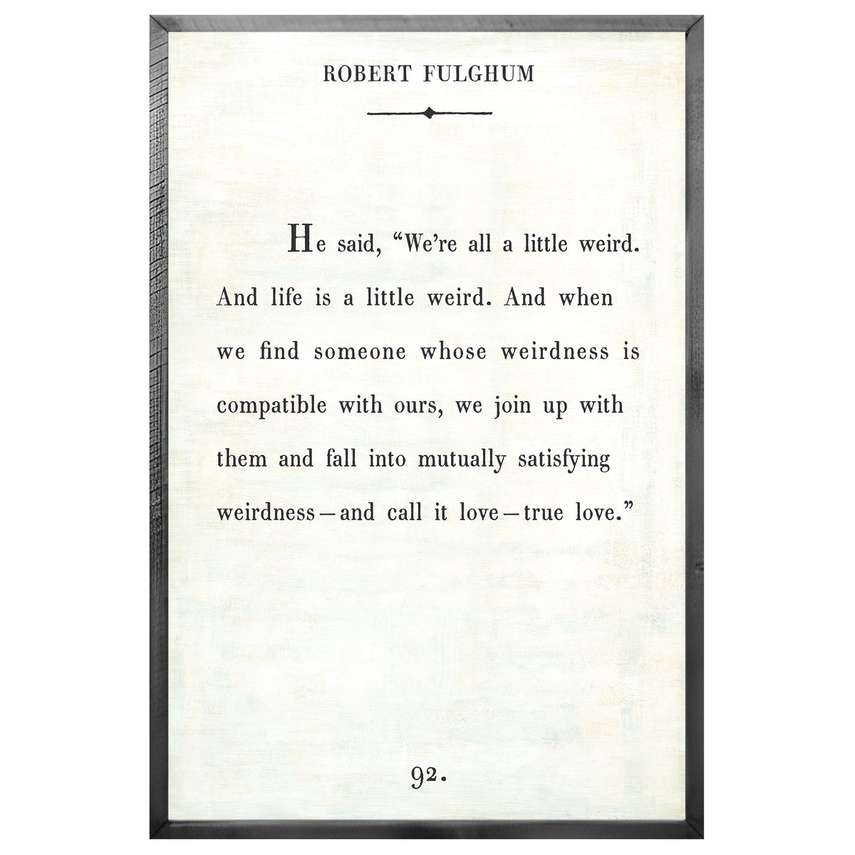 Robert Fulghum Art Print - Grey Wood