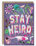 Stay Weird Birthday Card