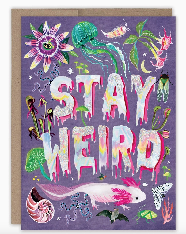 Stay Weird Birthday Card