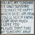 You Are My Sunshine Art Print - Grey Wood
