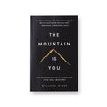 The Mountain is You