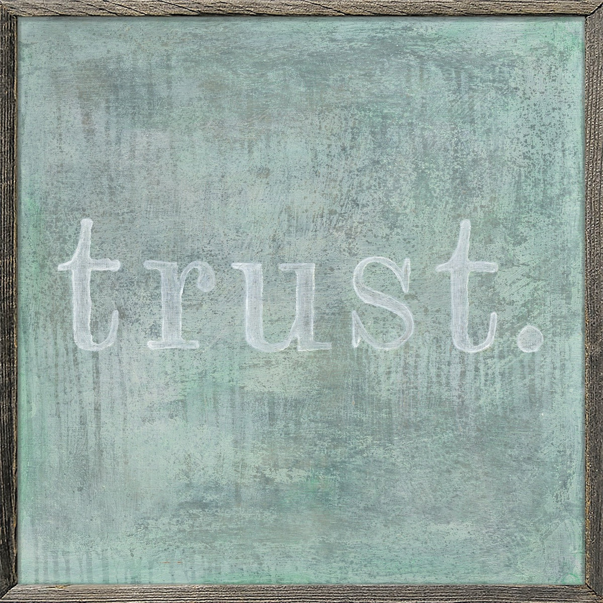 Trust Art Print - Grey Wood