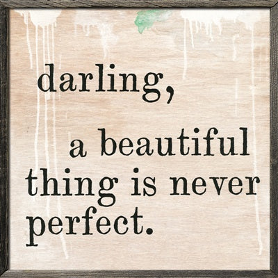 A Beautiful Thing is Never Perfect Art Print - Grey Wood