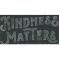 Kindness Matters Art Print