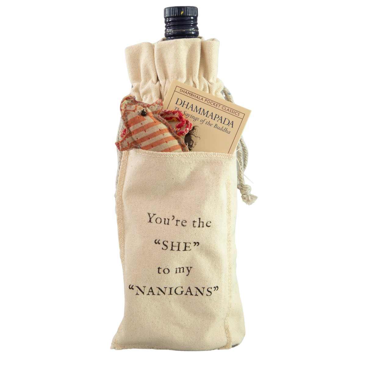 You're The "She" to My "Nanigans" Wine Bag with Pocket