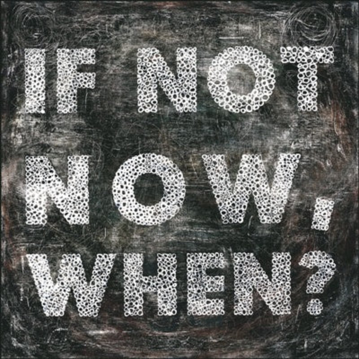 If Not Now Art Print