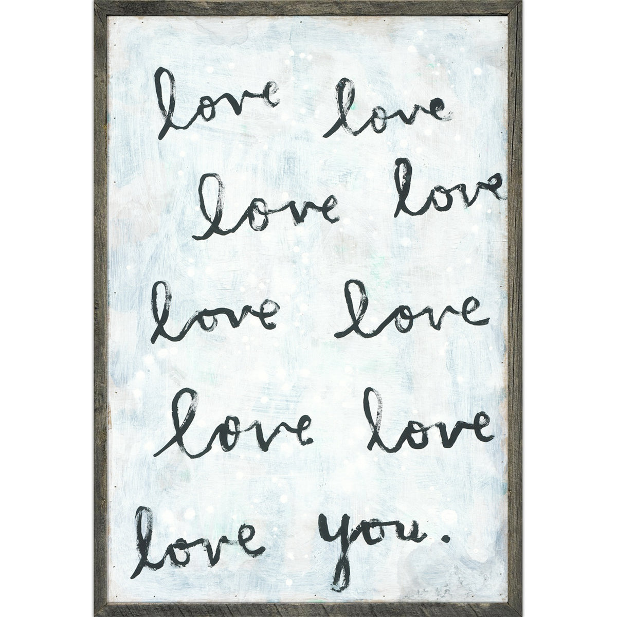 Whole Lot of Love Art Print - Grey Wood