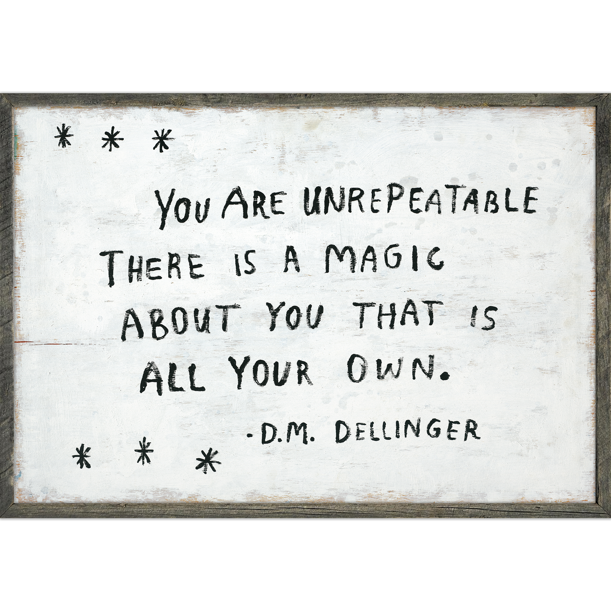 You are Unrepeatable Art Print