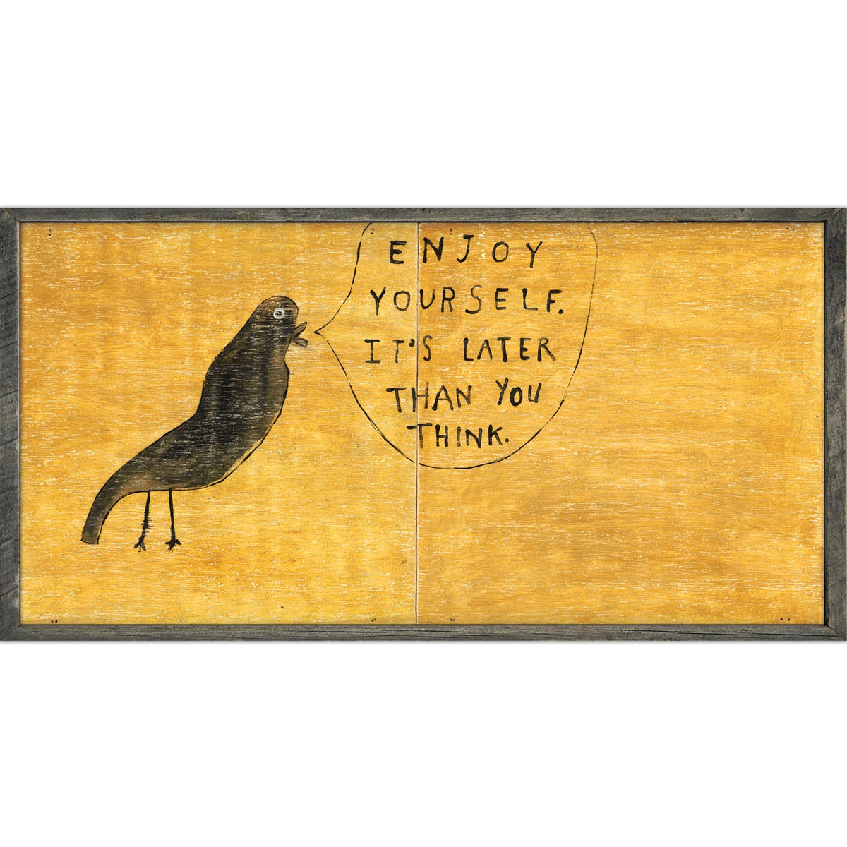 Enjoy Yourself Art Print