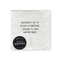 Believe In Something Cocktail Napkins