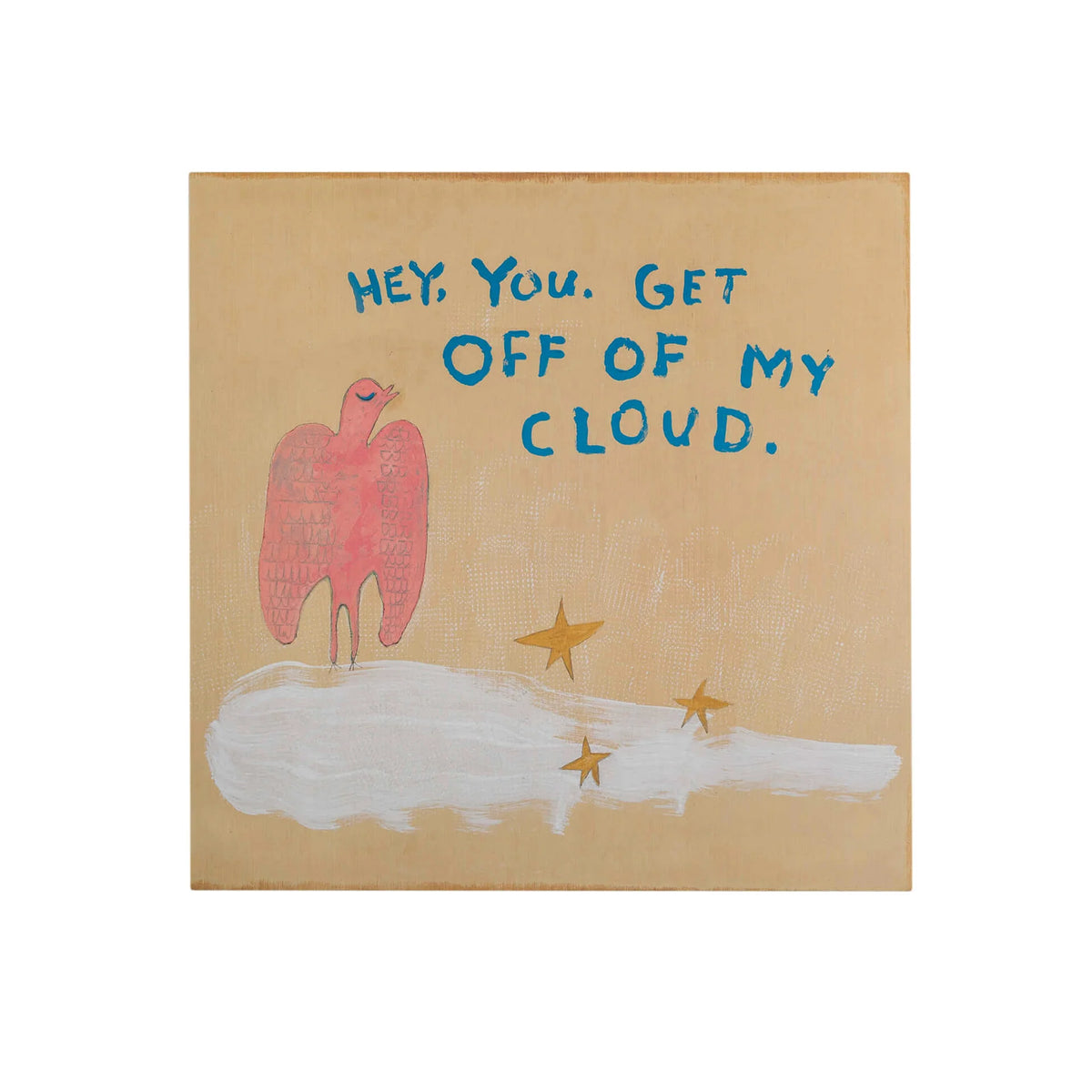 Get Off My Cloud Art Poster - 8x8