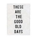 ***These Are The Good Old Days Handmade Paper Print - 12x16