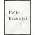 Hello Beautiful Art Print - Grey Wood