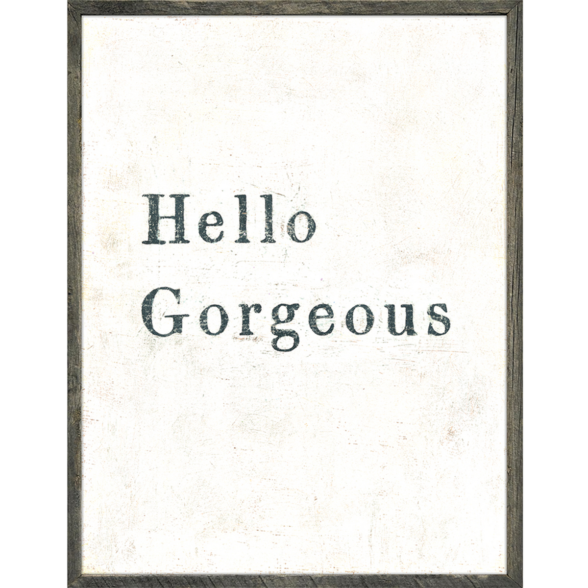 Hello Gorgeous Art Print