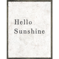Hello Sunshine Art Print - Grey Wood