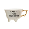 **White Stoneware Footed Teacup "Call Me Old Fashioned"